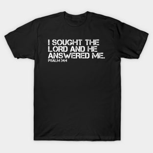 I SOUGHT THE LORD AND HE ANSWERED ME T-Shirt